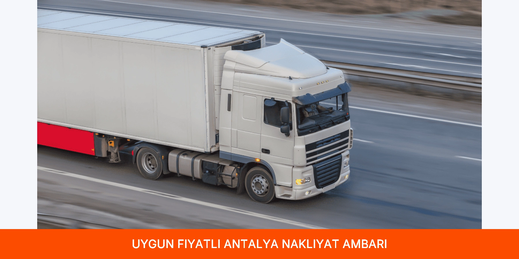Uygun Fiyatlı Antalya Nakliyat Ambarı